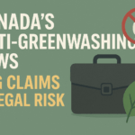 Canada’s anti-greenwashing laws and ESG claims under the Competition Act